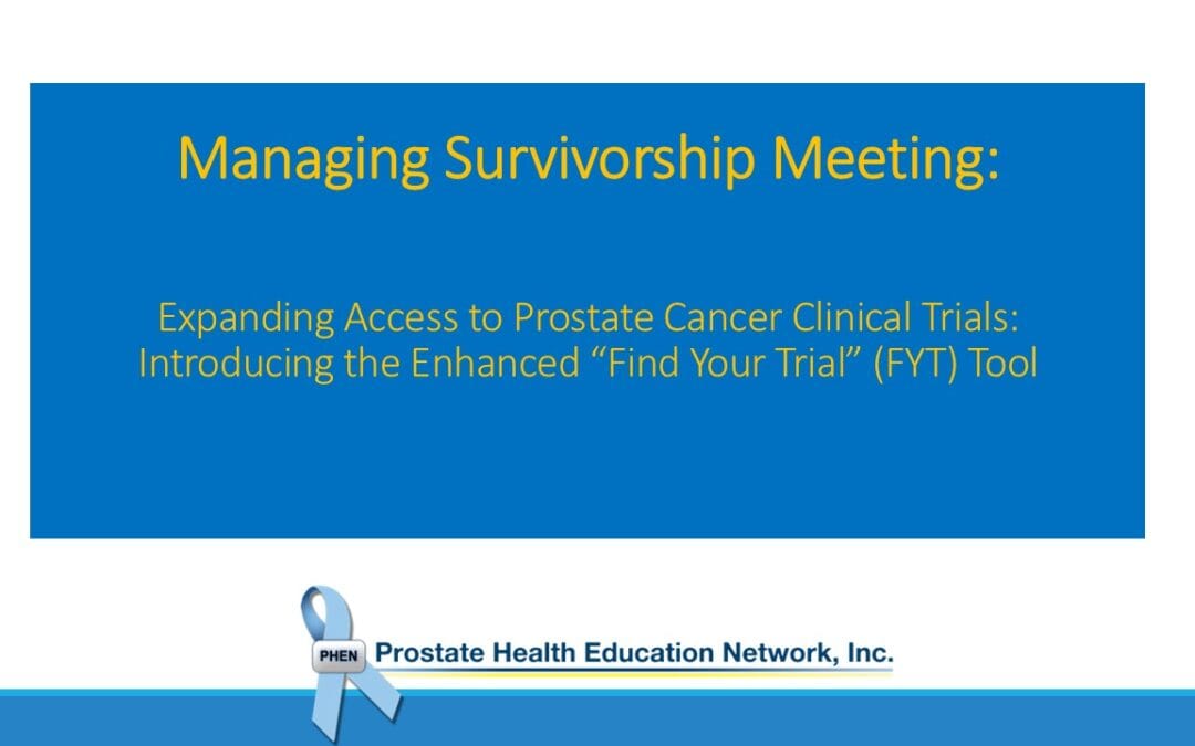 Managing Survivorship Meeting: The Find Your Trial (FYT) Tool Increases Access to Prostate Cancer Clinical Trials